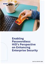 Enhancing Enterprise Security: HID’s Passwordless Approach