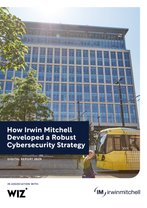 How Irwin Mitchell Developed a Robust Cybersecurity Strategy