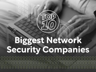 Top 10 Biggest Network Security Companies