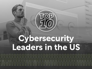 Top 10 Cybersecurity Leaders in the US