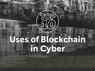 Top 10 Uses of Blockchain in Cybersecurity