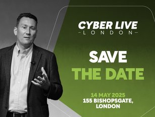 SAVE THE DATE – Cyber LIVE London 2025